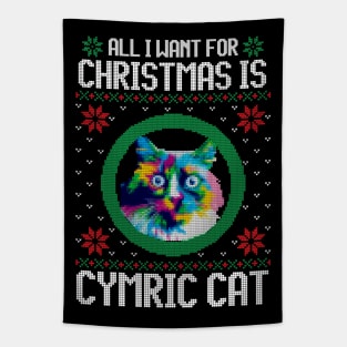 All I Want for Christmas is Cymric - Christmas Gift for Cat Lover Tapestry