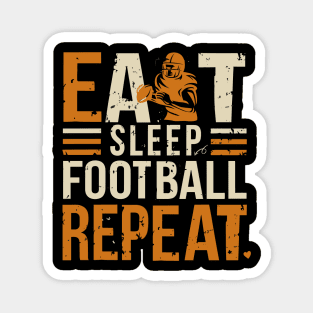 Eat Sleep Football repeat : funny Design for football lovers Magnet