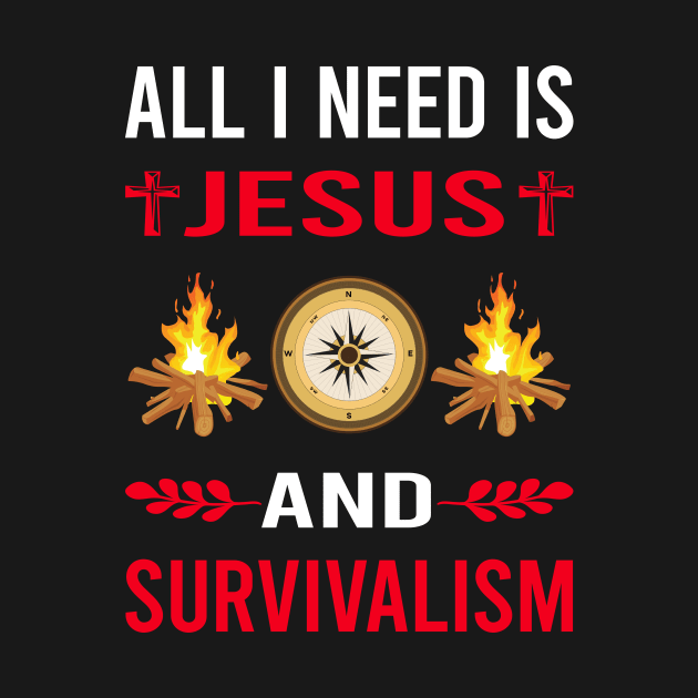 I Need Jesus And Survivalism Prepper Preppers Survival by Good Day