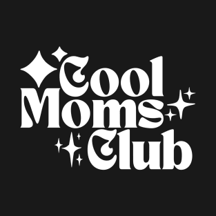 Cool Moms Club T-Shirt