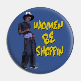 Nutty Professor: Women Be Shoppin' Pin