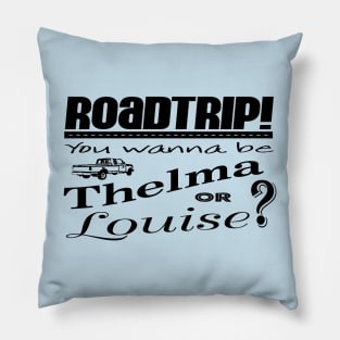 Road Trip Thelma & Louise - black Pillow