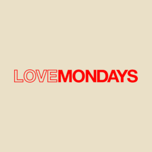 i love mondays T-Shirt