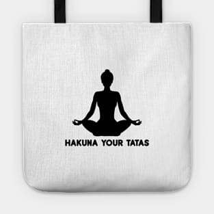 Hakuna your tatas - yoga(black variant) Tote