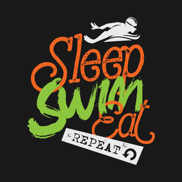 Sleep Eat Swim Repeat by worshiptee