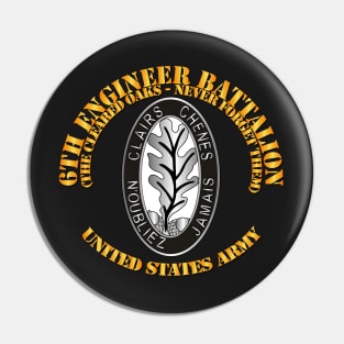 6th Engineer Bn - The Cleared Oaks - Never Forget Them Pin