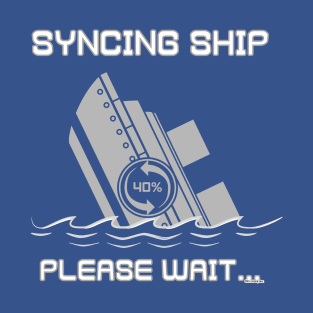 Syncing Ship T-Shirt