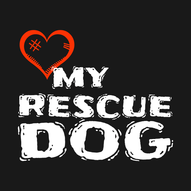 Love My Rescue Dog Adopt Animal Humane Shelter Dog Lover Gift by twizzler3b