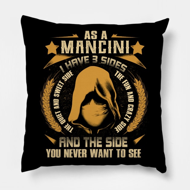 Mancini - I Have 3 Sides You Never Want to See Pillow by Cave Store