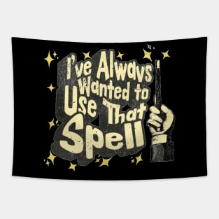 I've always wanted to use that spell | HP Tapestry