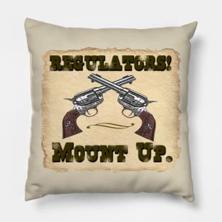 Regulators! Mount up. Pillow