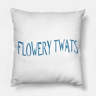 FLOWERY TWATS Pillow