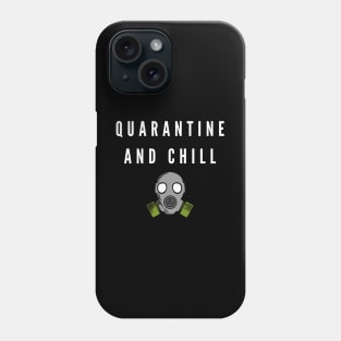 Funny Quarantine and Chill Phone Case