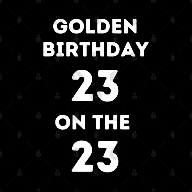 Golden birthday 23 by Project Charlie