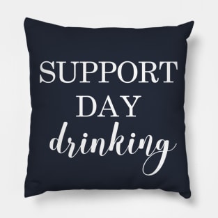 Support Day Drinking Pillow