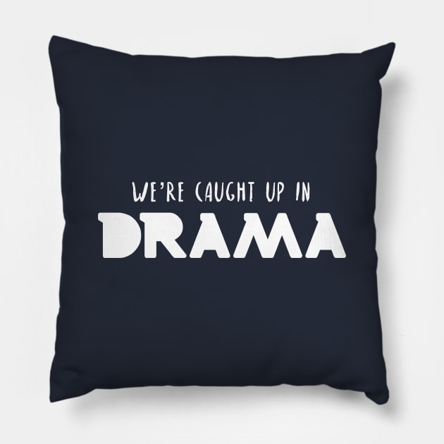 Drama Pillow by usernate