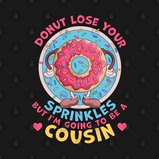 Donut Lose Your Sprinkles I'm Going to be a Cousin Pregnancy Announcement by OrangeMonkeyArt