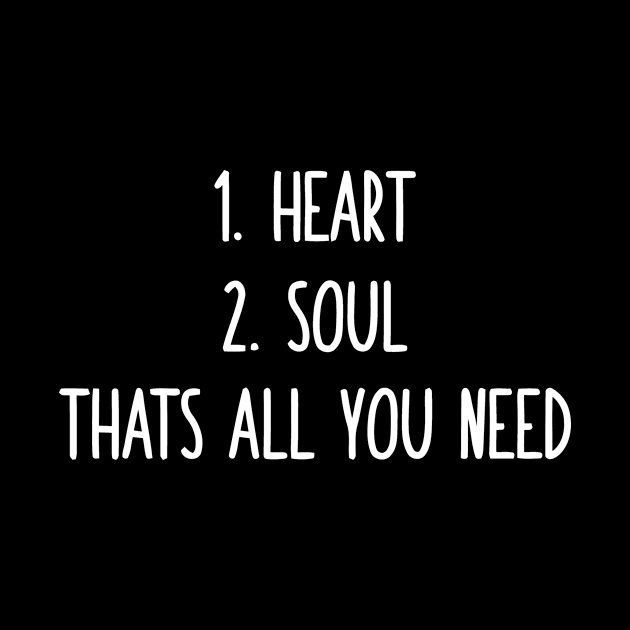 Heart Soul That's All You Need by Mariteas