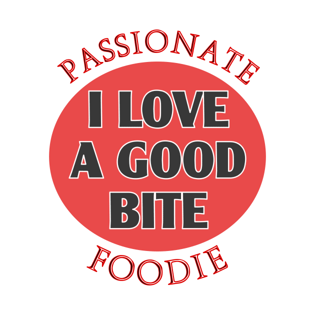 Passionate Foodies Love Good Bite by tonyponline