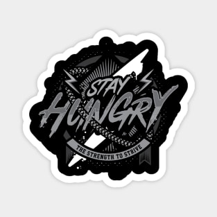 STAY HUNGRY Magnet