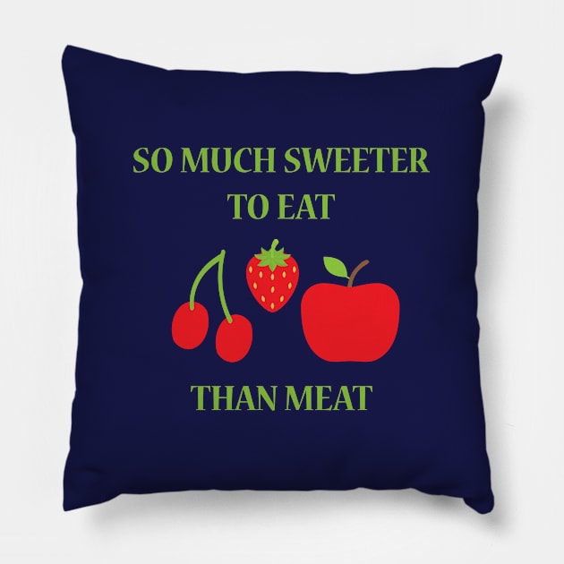 So Much Sweeter Than Meat Pillow by JevLavigne