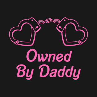 Owned By Daddy T-Shirt