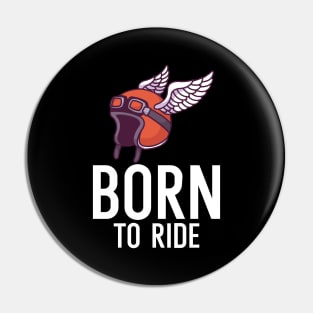 Born to ride Pin