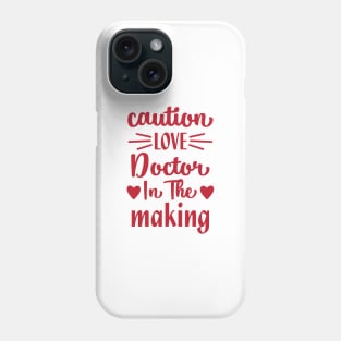 caution love doctor in the making Phone Case