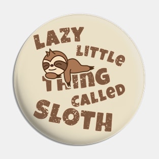 Lazy Little Thing Called Sloth - Light Pin