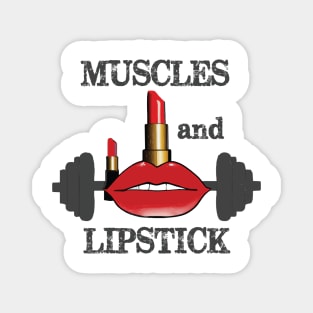 Muscles and Lipstick Magnet