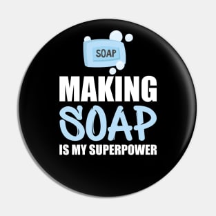 Soap Maker - Making soap is my superpower w Pin