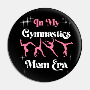 Funny Gymnast Lover Quote In My Gymnastics Mom Era Retro Pin