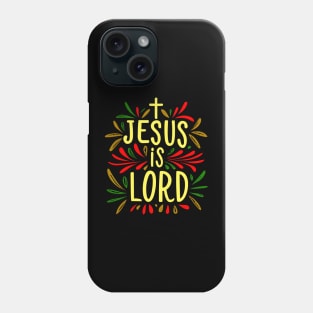 Jesus Is Lord Christian Quote Phone Case