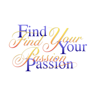 Find Your Passion T-Shirt