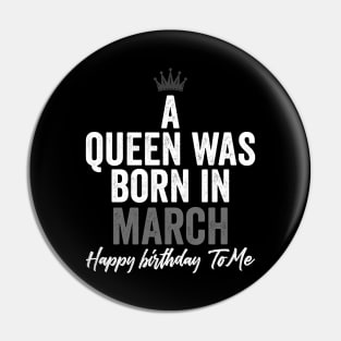 A queen was born in March happy birthday to me Pin