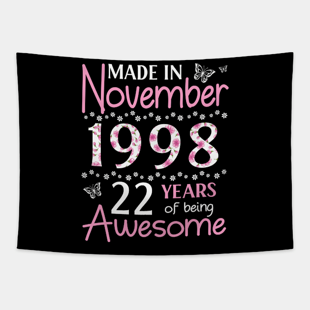 Made In November 1998 Happy Birthday 22 Years Of Being Awesome To Me You Mom Sister Wife Daughter Tapestry by Cowan79