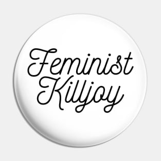 Feminist Killjoy Pin