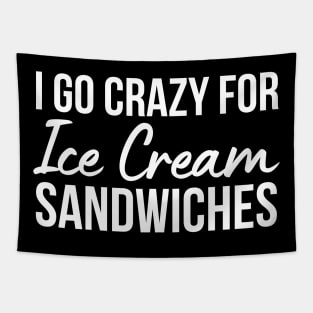 I Go Crazy For Ice Cream Sandwiches Tapestry