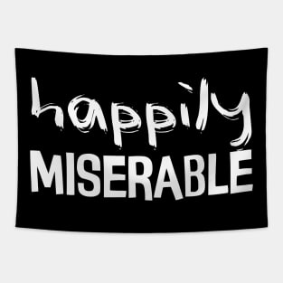 happily miserable Tapestry