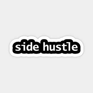 Side Hustle Minimal White Text Typography Magnet