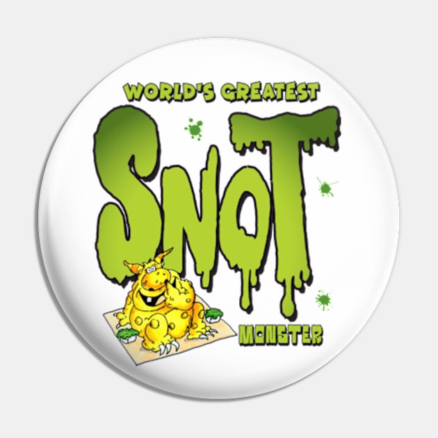 World's Greatest Snot Monster Pin by brendanjohnson