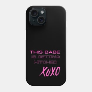 This Babe Is Getting Hitched Phone Case