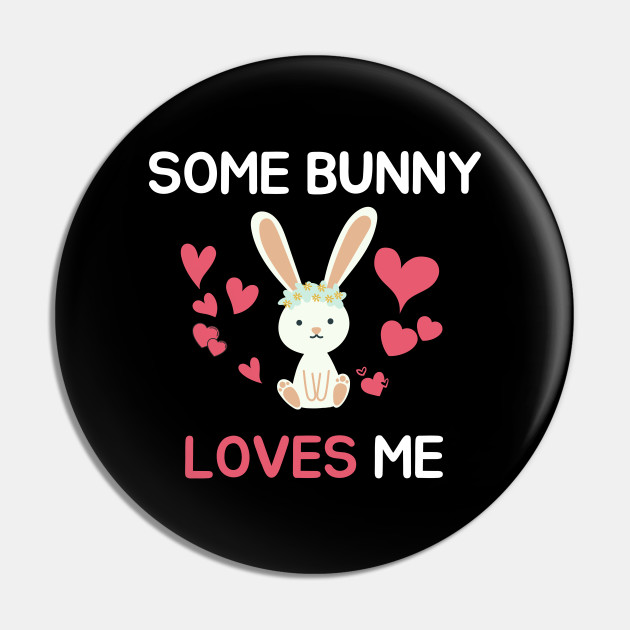 Some Bunny Loves Me - Love Bunny - Kołek | TeePublic PL