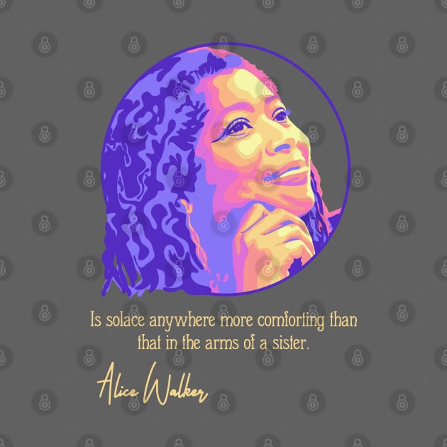 Alice Walker Portrait and Quote by Slightly Unhinged