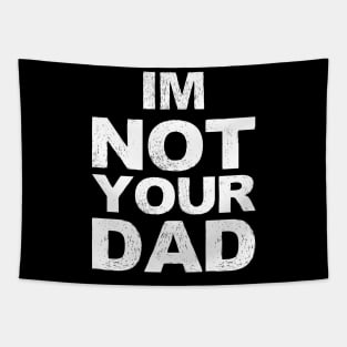 im not your dad... grungy white Tapestry