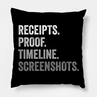 Receipts Proof Timeline Screenshots Funny Pillow