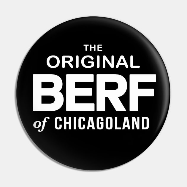Original BERF of Chicagoland (BERF Version on front and back) Pin by MalmoDesigns