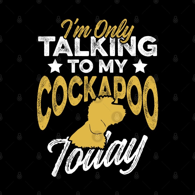 I’m Only Talking to My Cockapoo Today | Dog Breed by DancingDolphinCrafts