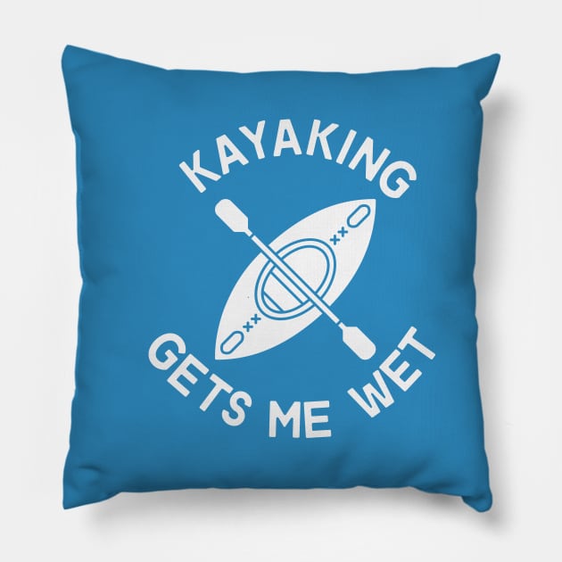 Kayaking Gets Me Wet Funny Meme Pillow by Cation Studio