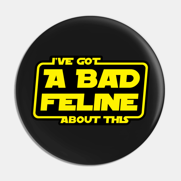 i have got a bad feline about this Pin by Cinestore Merch